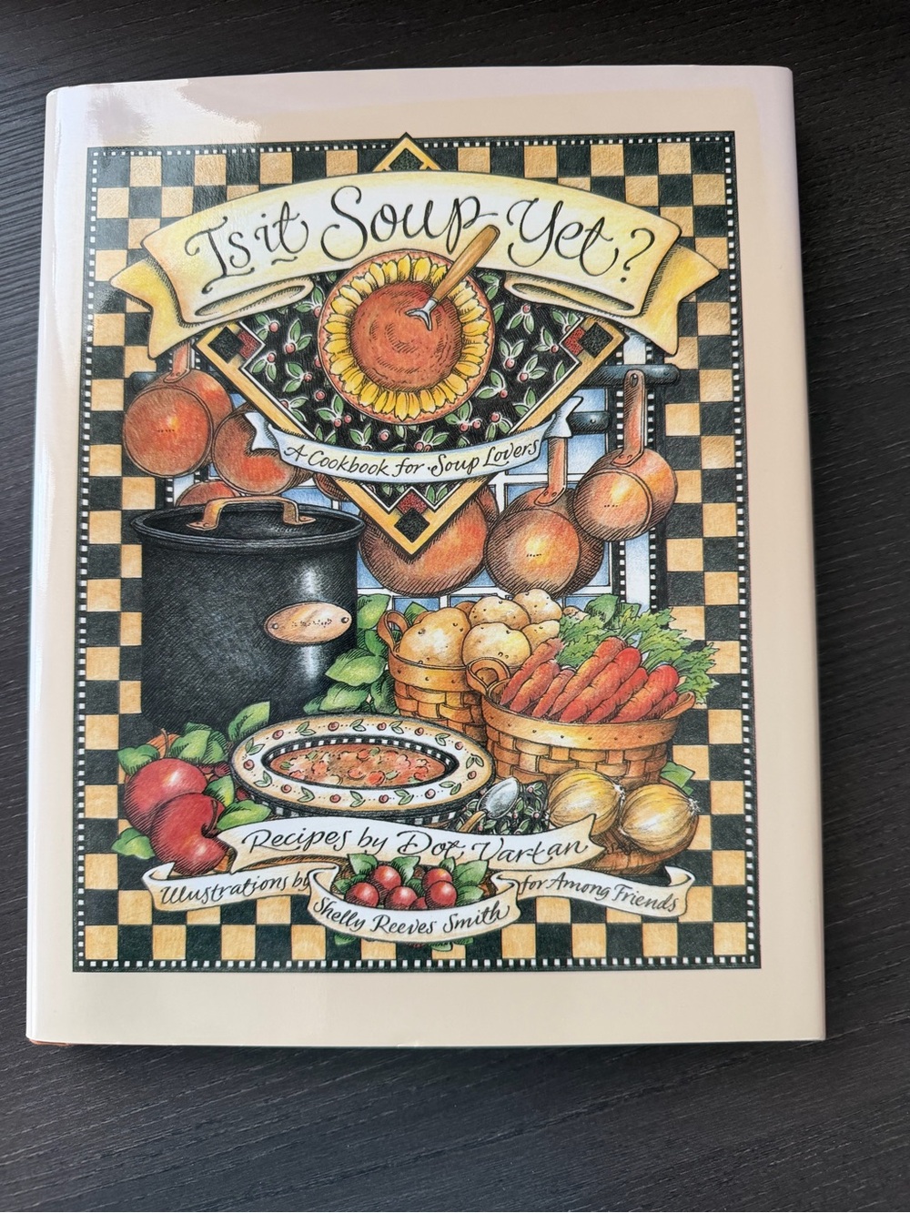 Vintage Is It Soup Yet Cookbook Dot Vartan Hardcover 1998
